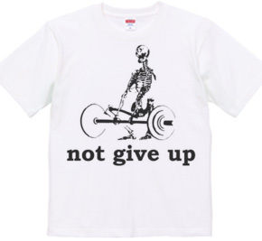 not give up -重量上げ-