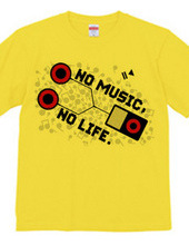 NO MUSIC, NO LIFE.