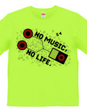 NO MUSIC, NO LIFE.