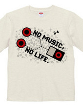 NO MUSIC, NO LIFE.