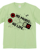 NO MUSIC, NO LIFE.