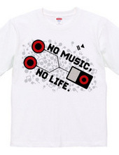 NO MUSIC, NO LIFE.