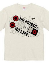 NO MUSIC, NO LIFE.