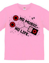 NO MUSIC, NO LIFE.