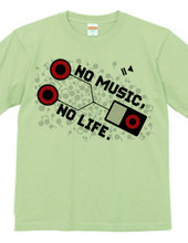 NO MUSIC, NO LIFE.