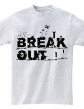 BREAK OUT