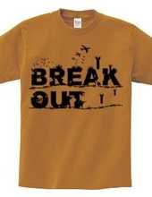 BREAK OUT