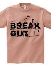 BREAK OUT