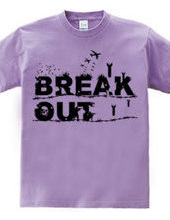 BREAK OUT