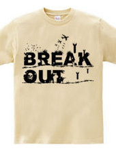 BREAK OUT