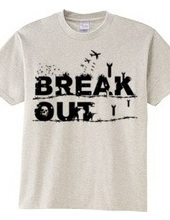 BREAK OUT