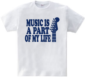 MUSIC IS A PART OF MYLIFE(D)