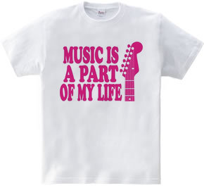 MUSIC IS A PART OF MY LIFE(R)