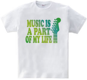 MUSIC IS A PART OF MY LIFE(E)