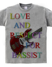 love and respect for bassist