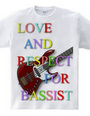 love and respect for bassist