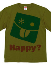 HAPPY?