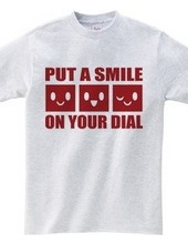 PUT A SMILE ON YOUR DIAL