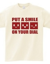 PUT A SMILE ON YOUR DIAL