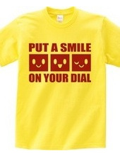 PUT A SMILE ON YOUR DIAL