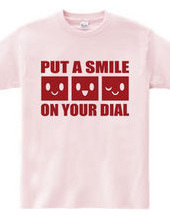 PUT A SMILE ON YOUR DIAL