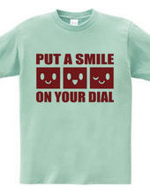 PUT A SMILE ON YOUR DIAL