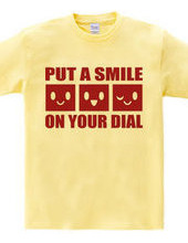 PUT A SMILE ON YOUR DIAL