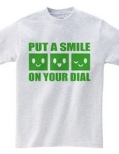 PUT A SMILE ON YOUR DIAL(G)