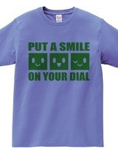 PUT A SMILE ON YOUR DIAL(G)