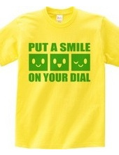 PUT A SMILE ON YOUR DIAL(G)