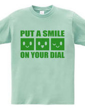 PUT A SMILE ON YOUR DIAL(G)