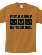 PUT A SMILE ON YOUR DIAL(B)