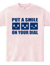 PUT A SMILE ON YOUR DIAL(B)