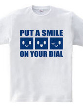 PUT A SMILE ON YOUR DIAL(B)