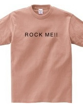 ROCK ME!!