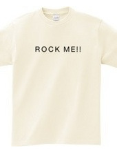 ROCK ME!!