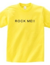 ROCK ME!!