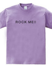 ROCK ME!!