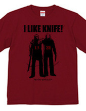 I LIKE KNIFE!