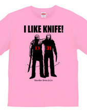 I LIKE KNIFE!