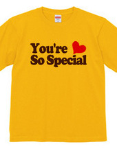 You're So Special!!