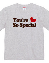 You're So Special!!