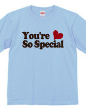 You're So Special!!