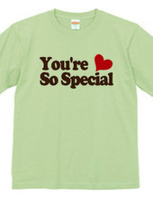 You're So Special!!