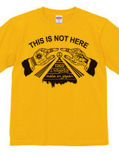 THIS IS NOT HERE T-Shirt