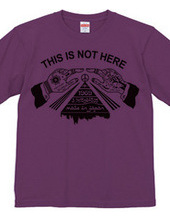 THIS IS NOT HERE T-Shirt