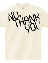 NO,THANK YOU　-文字のみ-