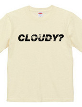 CLOUDY?