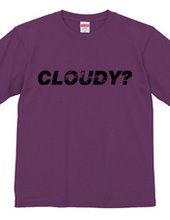 CLOUDY?