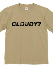 CLOUDY?